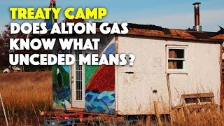 Treaty Camp Does Alton Gas Know What Unceded Means [upl. by Whall]