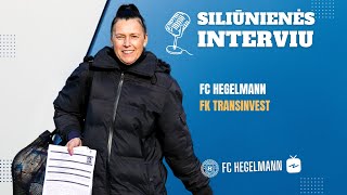 INTERVIU  Ingrida Siliūnienė po 5 turo  FC Hegelmann moterys x FK TransINVEST [upl. by Sackville]