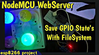 Web Controlled Bulbs using ESP8266 amp LittleFS GPIO State Saver [upl. by Wolfram130]