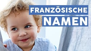 Die schönsten französischen Vornamen 🇫🇷 [upl. by Dine]