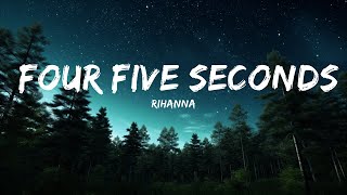 Rihanna  Four Five Seconds Lyrics ft Kanye West amp Paul McCartnery  25mins Best Music [upl. by Benita]