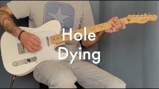 Hole  Dying Guitar Cover [upl. by Held171]