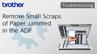 Remove Small Scraps of Paper Jammed in the ADF Brother Global Support [upl. by Nevad12]