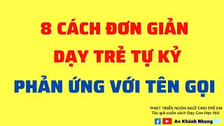 8 cách đơn giản dạy trẻ tự kỷ phản ứng với tên gọi [upl. by Cozmo]