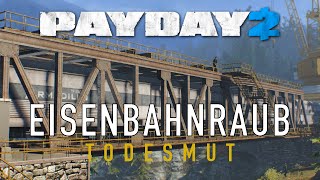 Payday 2  Eisenbahnraub Train Heist  Todesmut Geist [upl. by Winnifred324]