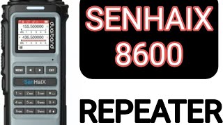 Senhaix 8600  Add Repeater amp Save to Memory [upl. by Clausen]