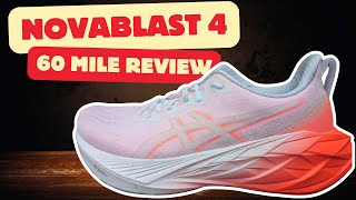 Asics Novablast 4  60 Mile Full Review [upl. by Hose]