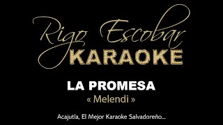 MELENDI  LA PROMESA KARAOKE [upl. by Lean]