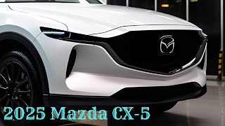 New 2025 Mazda CX5 Redesign Features and Technology [upl. by Eleirbag]