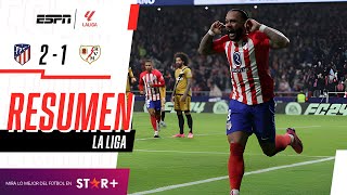 ¡EL COLCHONERO LO GANÓ SOBRE LA HORA Y SIGUE EN LA PELEA  Atl Madrid 21 Rayo Vallecano  RESUMEN [upl. by Rehtnug517]