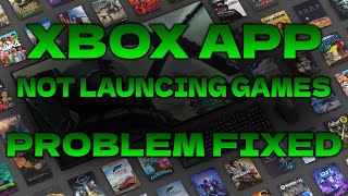 XBOX app NOT LAUNGING GAMES 2024 Easy SOLUTION FIX XBOX APP [upl. by Sawtelle]