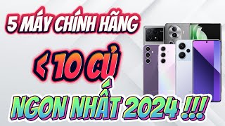 TOP 5 ĐIỆN THOẠI CHÍNH HÃNG CHÚA TỂ ANDROID DƯỚI 10 TRIỆU  ĐÁNG MUA NHẤT 2024 [upl. by Laitselec329]