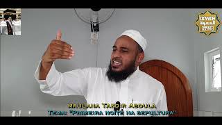 Maulana Takdir Abdula 24012020  Tema quotPrimeira noite na Sepulturaquot [upl. by Wolram]