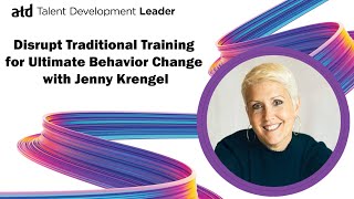 Disrupt Traditional Training for Ultimate Behavior Change with Jenny Krengel [upl. by Peppi]