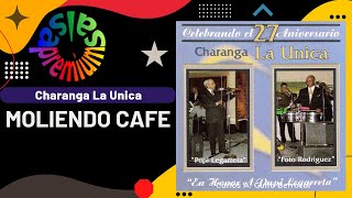 🔥MOLIENDO CAFE por CHARANGA LA UNICA  Salsa Premium [upl. by Orford]