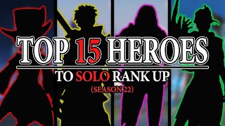 Top Best 15 Heroes To Solo Rank Up Season 22  Mobile Legends [upl. by Anilecram]