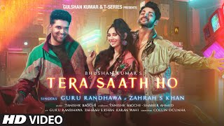 Video Tera Saath Ho Ft Guru Randhawa Zahrah Karan W  Tanishk Shabbir A Collin DC  Bhushan K [upl. by Evered]