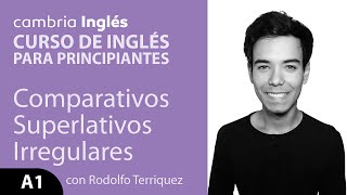 Curso de Inglés  Comparativos y Superlativos Irregulares [upl. by Greenberg538]