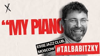 Tal Babitzky quotMy pianoquot live Esse Jazz club Moscow [upl. by Glori]