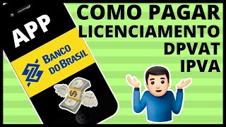 Pagar IPVA DPVAT e Licenciamento 2021 pelo APP Banco do Brasil [upl. by Gunar]