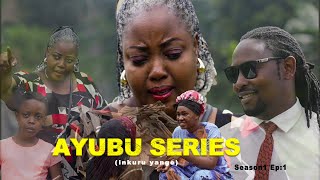 AYUBU SERIES Inkuru yanjye SEASON 1 Ep 1 episode 1part 1 [upl. by Monsour]