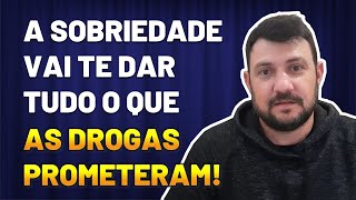 A SOBRIEDADE ME DEU TUDO O QUE AS DROGAS ME PROMETERAM [upl. by Dib]