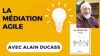 La médiation agile avec Alain Ducass [upl. by Odlanor]