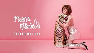 Maria Antonietta  Sabato Mattina Official Visual Video [upl. by Dub]