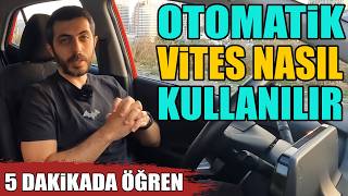 Otomatik Vites Araç Nasıl Kullanılır  5 Dakikada Öğrenme Garantili [upl. by Enyawd]