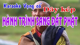 Karaoke vọng cổ HÀNH TRÌNH SANG ĐẤT PHẬT  DÂY KÉP Tg Thầy Thanh Vân [upl. by Dixie]