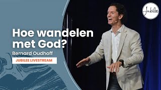 Hoe wandelen met God  Wet vs Genade  Bernard Oudhoff  Jubilee Livestream [upl. by Sissy]