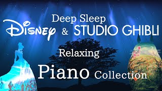 Disney amp Studio Ghibli Deep Sleep Piano CollectionNo Midroll Ads [upl. by Edalb]