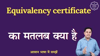 Equivalency certificate meaning in Hindi  Equivalency certificate ka matlab  English to hindi [upl. by Nowell224]