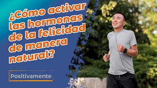 ¿Cómo activar las hormonas de la felicidad de manera natural [upl. by Lered]