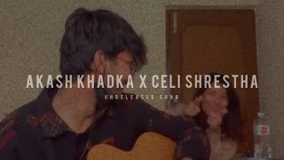 Akash Khadka X Celi Shrestha  Unreleased Song Soltini kata hideko ❤ [upl. by Naras]