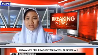 BERITA TENTANG quotSISWA MELEBIHI KAPASITAS KANTIN DI SEKOLAHquot  KELOMPOK 5 KELAS F5 SMAN 1 SALEM [upl. by Leiria369]