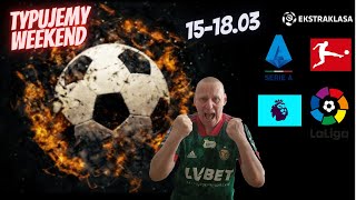 151803  EKSTRAKLASA  TYPUJEMY WEEKENDOWO PREMIER LEAGUE  BUNDESLIGA TYPY BUKMACHERSKIE [upl. by Higley]