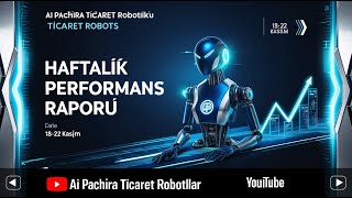 Pachira Ticaret Robotlarının Performansı Hakkında Haftalık Rapor İlk 8 Günün Raporu [upl. by Nalyac]