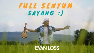 EVAN LOSS  FULL SENYUM SAYANG OFFICIAL MUSIC VIDEO [upl. by Junna793]