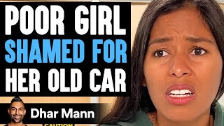 Poor Girl SHAMED For Her OLD CAR What Happens Next Is Shocking  Dhar Mann [upl. by Nnyleahs]