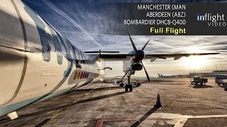 Flybe Full Flight  Manchester to Aberdeen  Bombardier Dash 8 DHC8Q400 With ATC Multi Angle [upl. by Aidile]