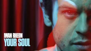 Iwan Rheon  Your Soul [upl. by Dripps]