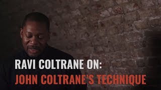 Ravi Coltrane Interview John Coltrane’s Technique [upl. by Uziel]