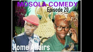 Home Affairs Mosola Comedy Episode 20 [upl. by Mundt]