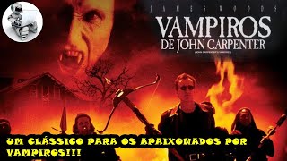 Vampiros de John Carpenter  20 Anos   Reavaliando [upl. by Lindell589]