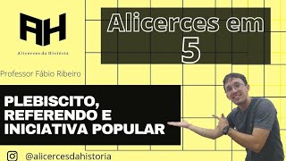 Plebiscito Referendo e Iniciativa Popular  Alicerces da História 2 [upl. by Garrott]