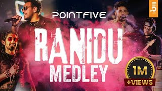 Ranidu Medley  Live Cover  PointFive [upl. by Goodman]