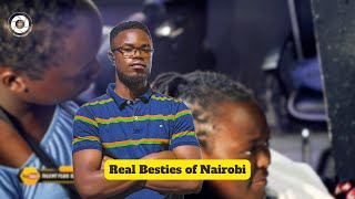 The Real BESTIEs Of Nairobi Short Film [upl. by Drabeck652]