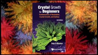 Crystal Growth for Beginners Fundamentals of Nucleation Crystal Growth and Epitaxy 3rd Edition [upl. by Aed]