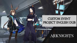 Arknights Event  Project English Dub [upl. by Otte686]